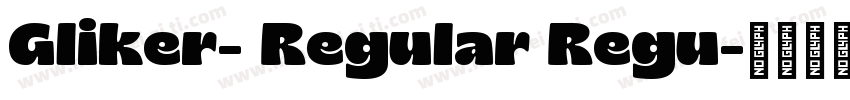 Gliker- Regular Regu字体转换